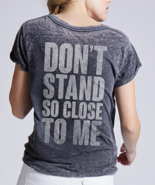 The Police Don't Stand So Close Tee